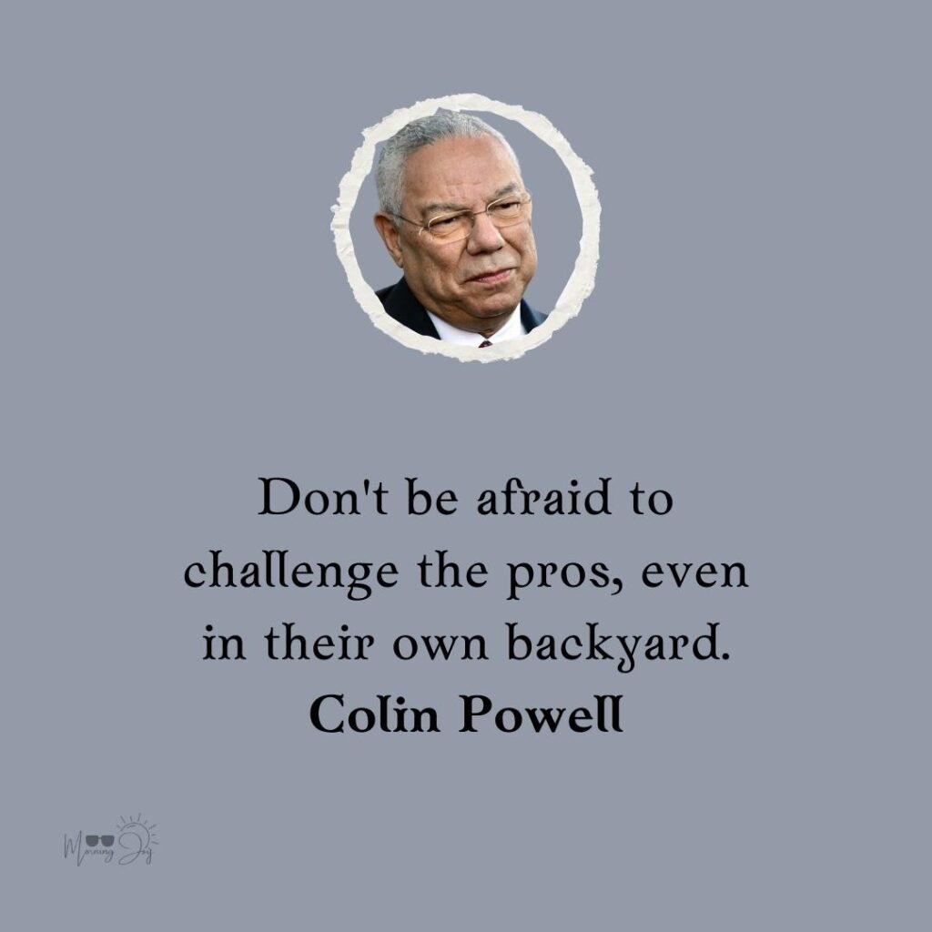 Colin Powell Quotes to Ignite Your Passion 33 excellence Colin Powell quotes-43