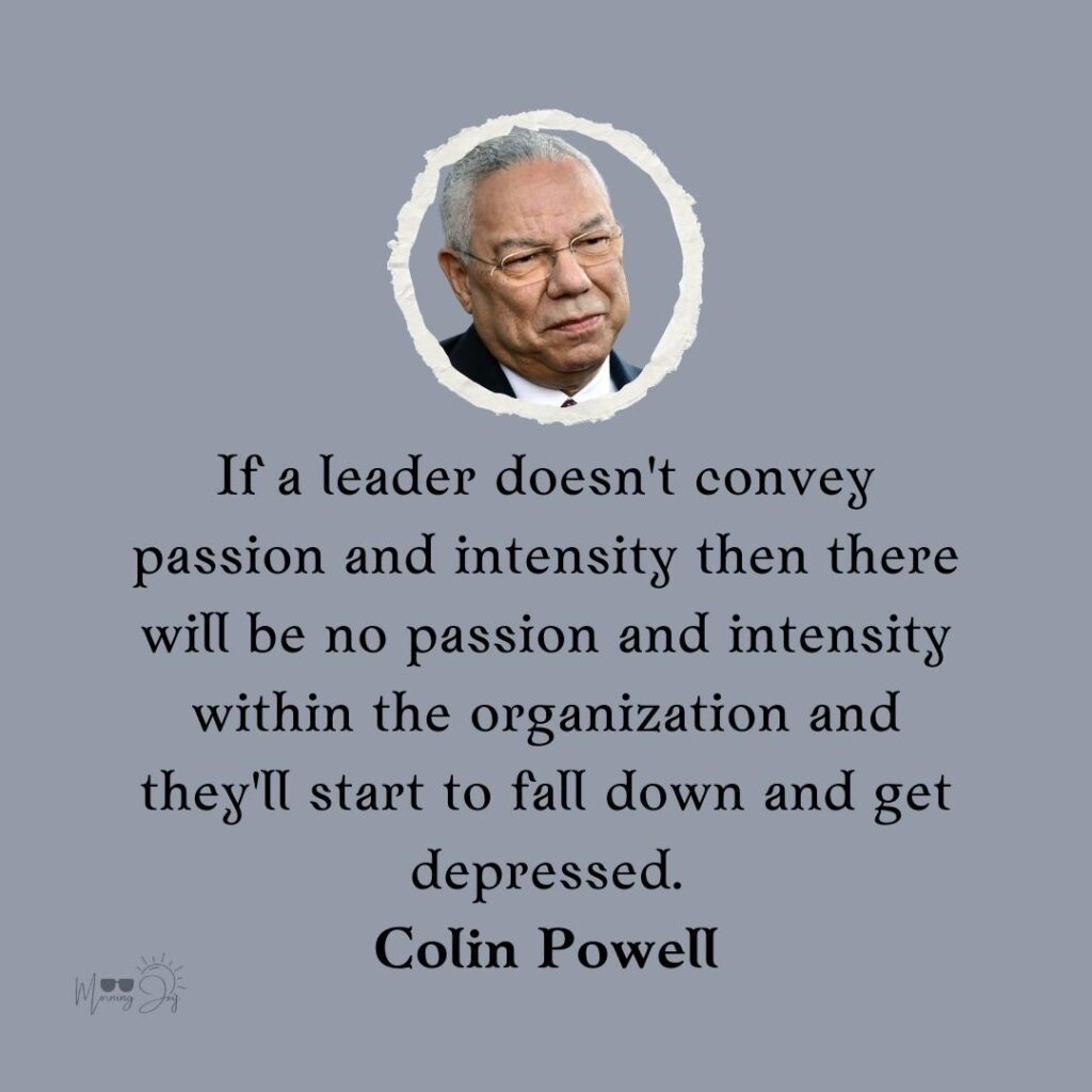 Colin Powell Quotes to Ignite Your Passion 27 general Colin Powell quotes on leadership-49