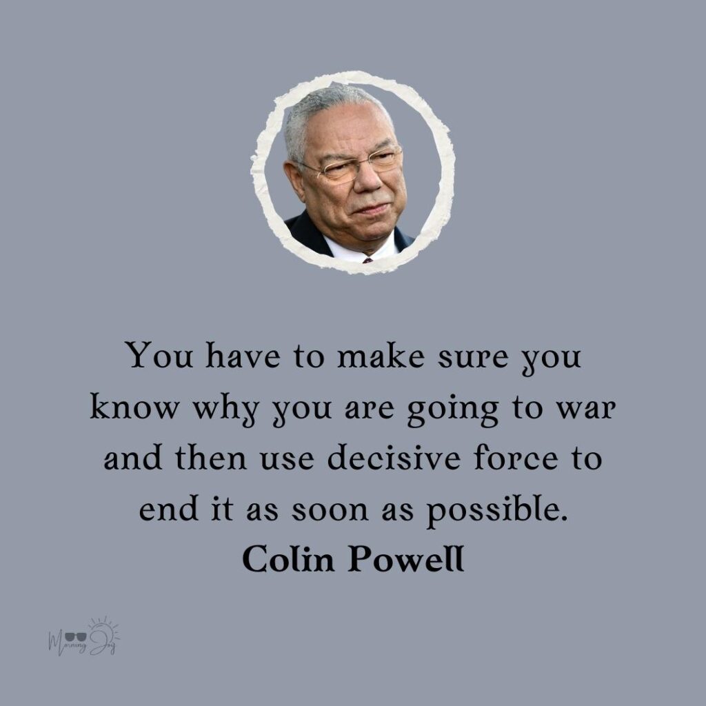 Colin Powell Quotes to Ignite Your Passion 15 Colin Powell quotes on decision making-61