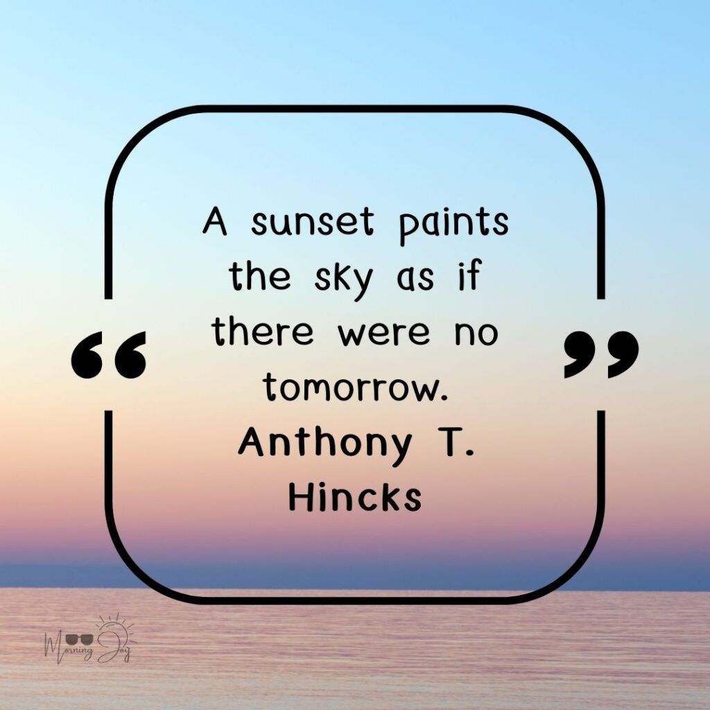 Inspiring Sunset Quotes to Paint Your Skyline 2 sunset quotes-110