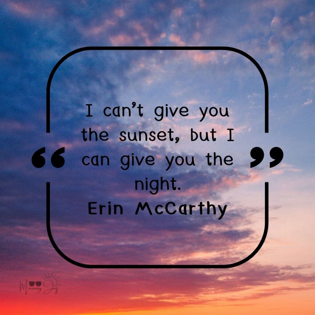 Inspiring Sunset Quotes to Paint Your Skyline 79 sunset quotes-32